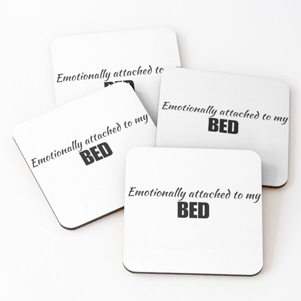 Item preview, Emotionally Attached to My Bed – Funny Relatable Design designed and sold by BeBetterPeople.