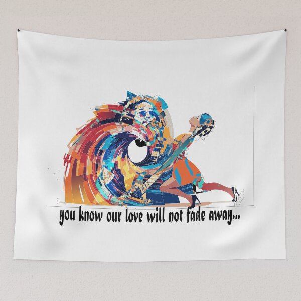 Item preview, you know our love will not fade designed and sold by Tigerbuck's.