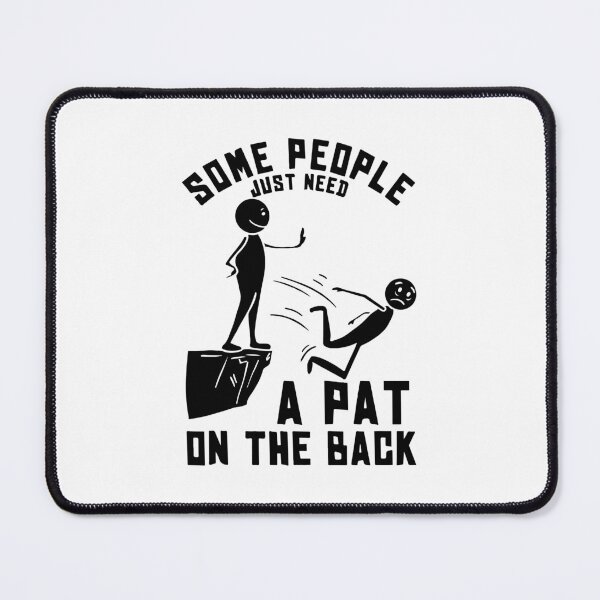 Item preview, Some people just need a pat on the back designed and sold by BrownHorse90s.