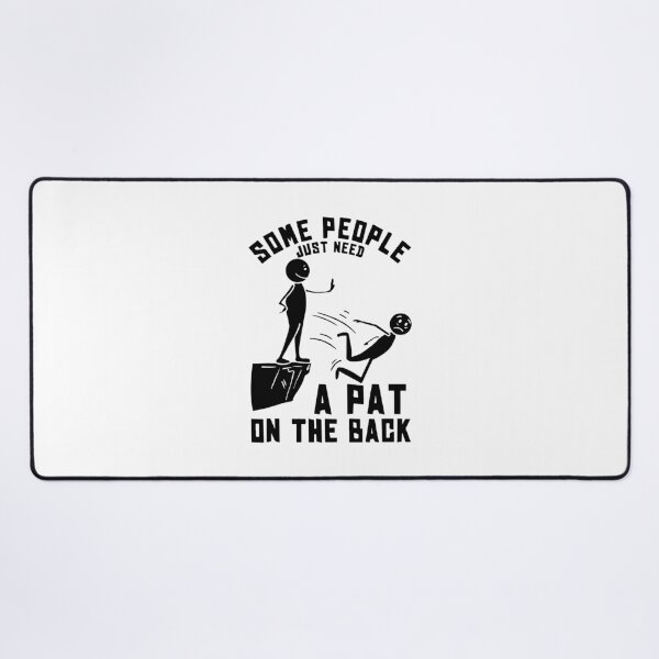 Item preview, Some people just need a pat on the back designed and sold by BrownHorse90s.