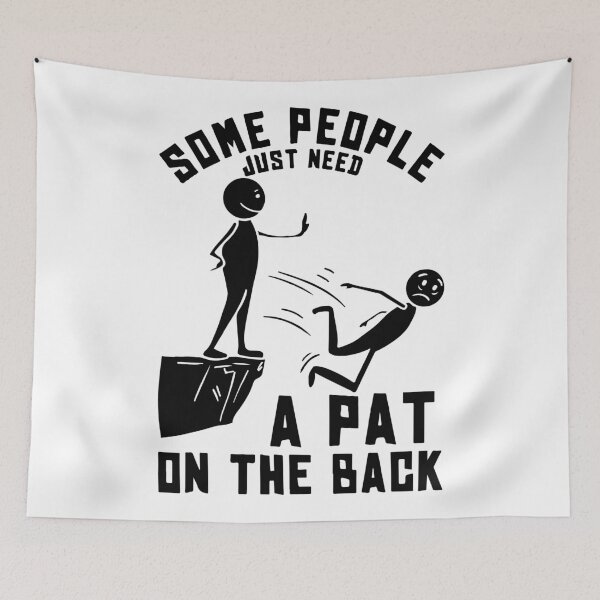 Item preview, Some people just need a pat on the back designed and sold by BrownHorse90s.