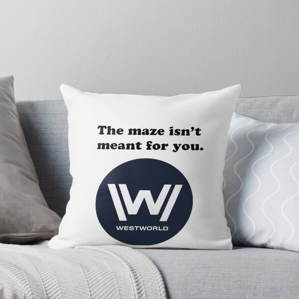 Item preview, Westworld The maze isn't meant for you. designed and sold by ArtByNathan.