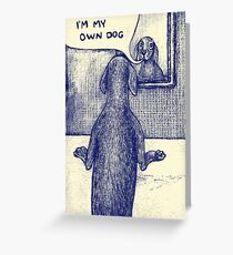 I'm My Own Dog Greeting Card