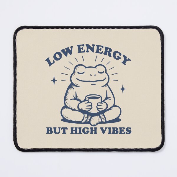 Item preview, Low energy but high vibes Frog designed and sold by BrownHorse90s.