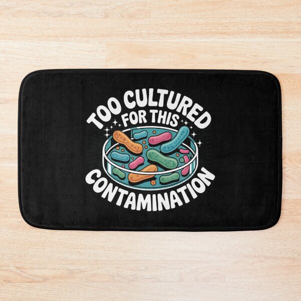 Item preview, Too cultured for this contamination, funny science microbiology designed and sold by NoetherSym.