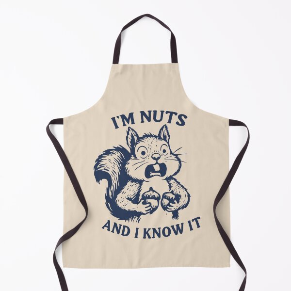 Item preview, I'm nuts and I know it squirrel designed and sold by BrownHorse90s.