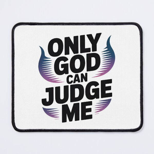 Item preview, Only God Can Judge Me designed and sold by graphic-genie.
