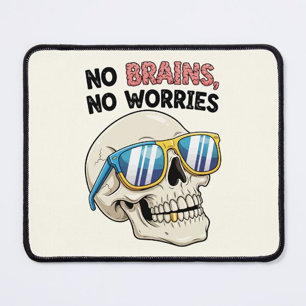 Item preview, No Brains, No Worries designed and sold by Amir Faysal.