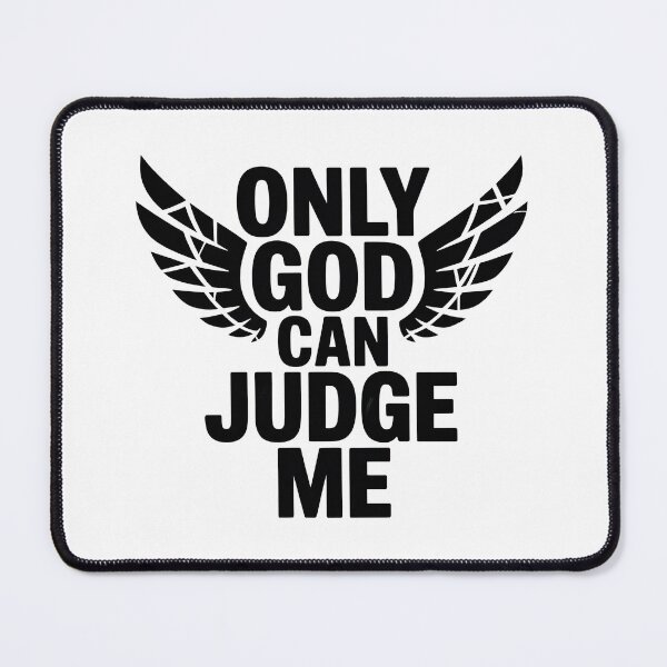 Item preview, Only God Can Judge Me designed and sold by graphic-genie.