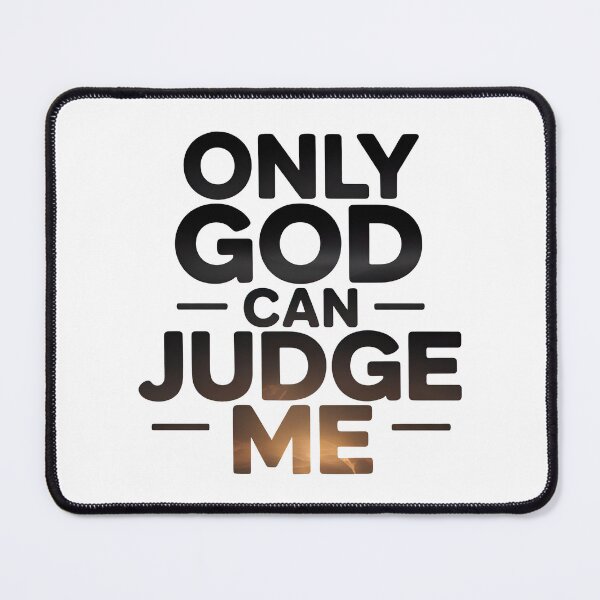 Item preview, Only God Can Judge Me designed and sold by graphic-genie.