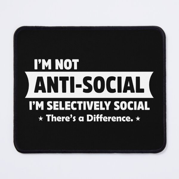 Item preview, I’m Not Anti-Social I’m Selectively Social Funny Quote designed and sold by treasure-crafts.