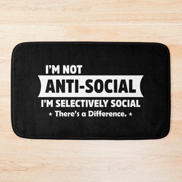 Item preview, I’m Not Anti-Social I’m Selectively Social Funny Quote designed and sold by treasure-crafts.