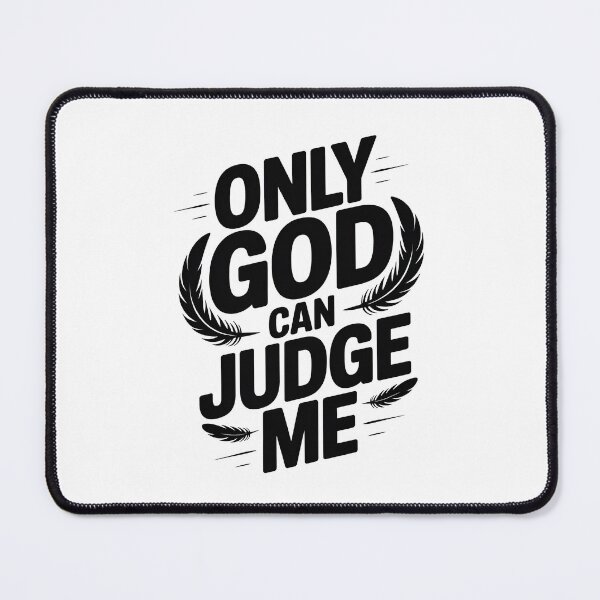 Item preview, Only God Can Judge Me designed and sold by graphic-genie.