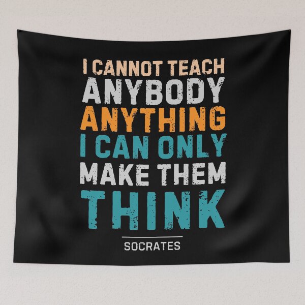 Item preview, "I cannot teach anybody anything. I can only make them think." - Socrates designed and sold by Sketch-Shack.