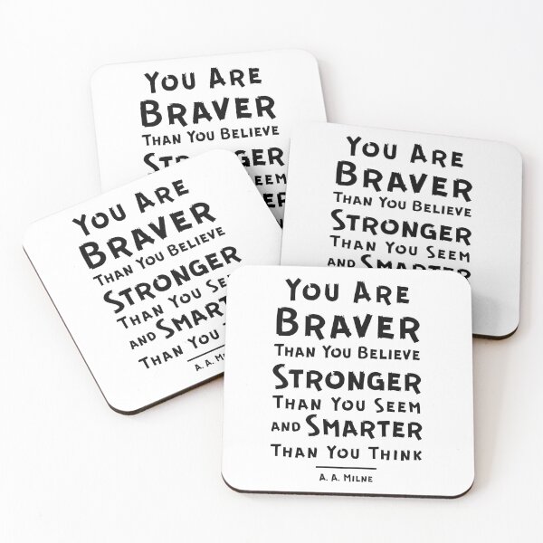 Item preview, "You Are Braver Than You Believe, Stronger Than You Seem, and Smarter Than You Think." - A.A. Milne designed and sold by Sketch-Shack.