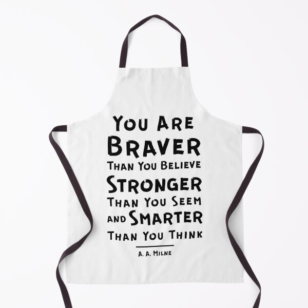 Item preview, "You Are Braver Than You Believe, Stronger Than You Seem, and Smarter Than You Think." - A.A. Milne designed and sold by Sketch-Shack.