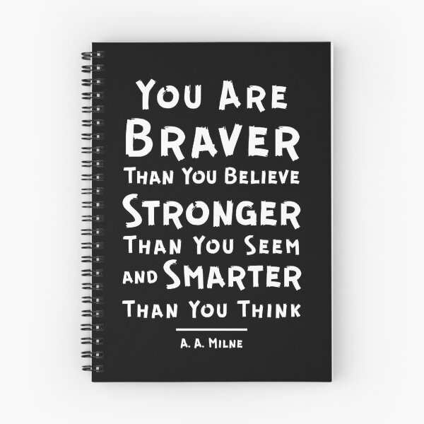 Item preview, "You Are Braver Than You Believe, Stronger Than You Seem, and Smarter Than You Think." - A.A. Milne designed and sold by Sketch-Shack.