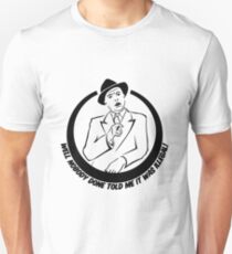 Nobody done told me it was illegal Unisex T-Shirt