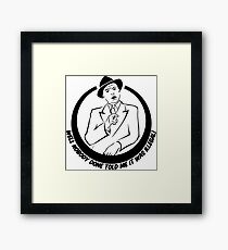Nobody done told me it was illegal Framed Print