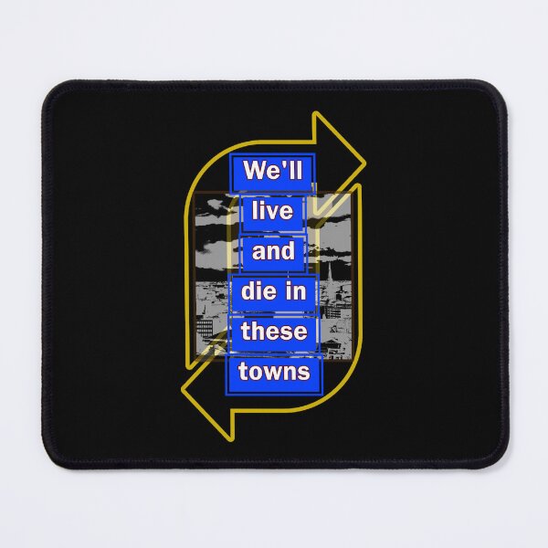 Item preview, We'll Live And Die In These Towns 2 designed and sold by RGPdesigns.