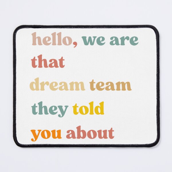 Item preview, Hello we are That Dream Team They Told You About designed and sold by faridman.