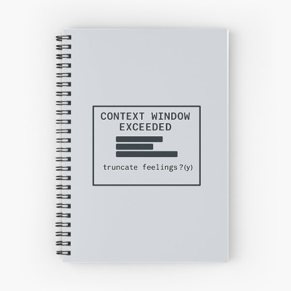Item preview, Context Window Exceeded – Truncate Feelings? (y/n) designed and sold by Bratak.