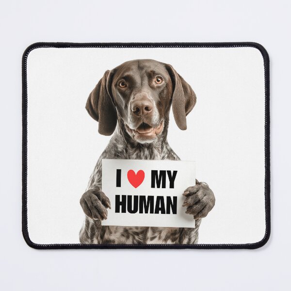 Item preview, Cute German Shorthaired Pointer with Signboard I love my Human  designed and sold by LazyOwlStore.