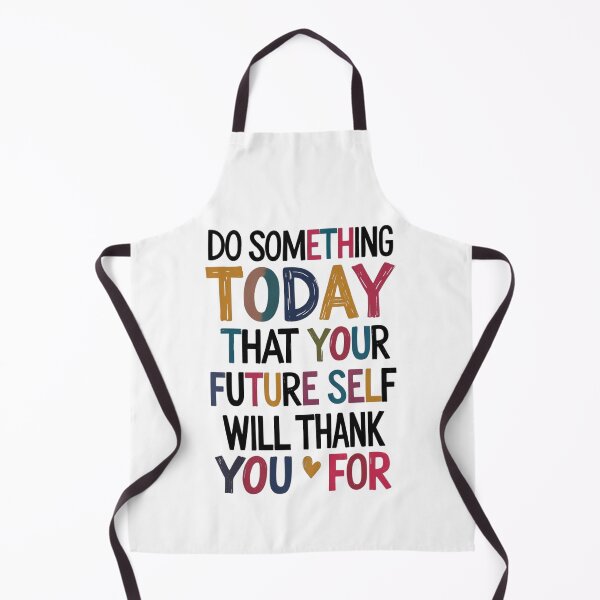 Item preview, "Do Something Today That Your Future Self Will Thank You For" designed and sold by Sketch-Shack.