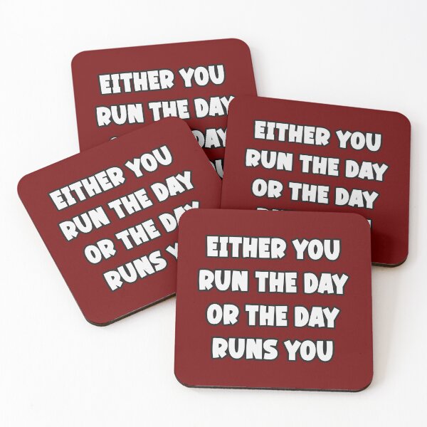 Item preview, Either You Run the Day or the Day Runs You designed and sold by Adelberton.