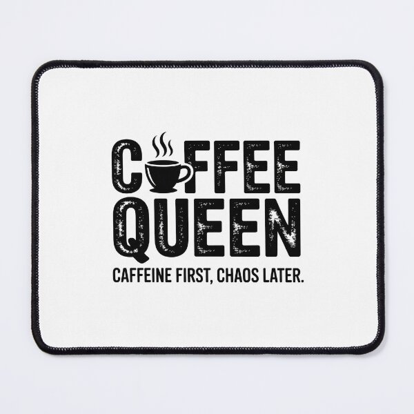 Item preview, Coffee Queen – Caffeine First, Chaos Later designed and sold by Enea Kelo.