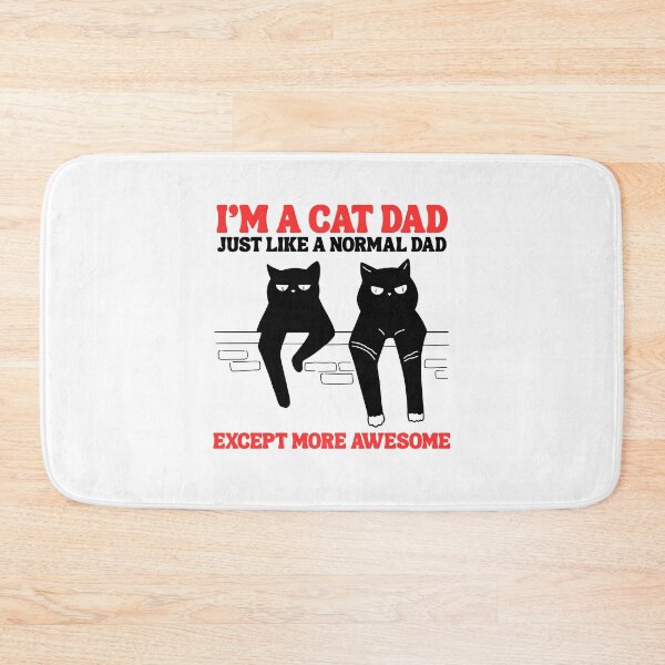 Item preview, I’m a cat dad, just like a normal dad except more awesome designed and sold by BritishDelights.