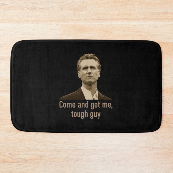 Item preview, Come And Get Me Tough Guy Gavin Newsom Funny X Quotes - Gavin Newsom designed and sold by tyasalnu.