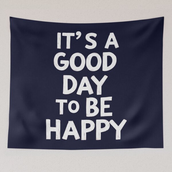 Item preview, "It´s a Good Day to Be Happy" designed and sold by Sketch-Shack.