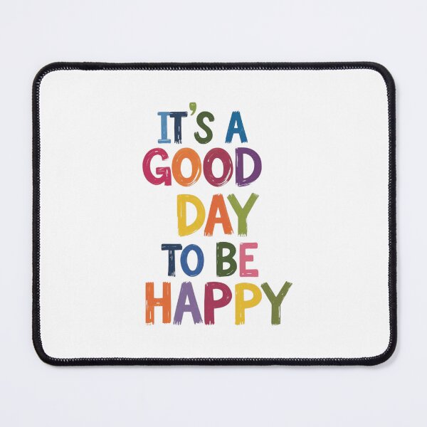 Item preview, "It´s a Good Day to Be Happy" designed and sold by Sketch-Shack.