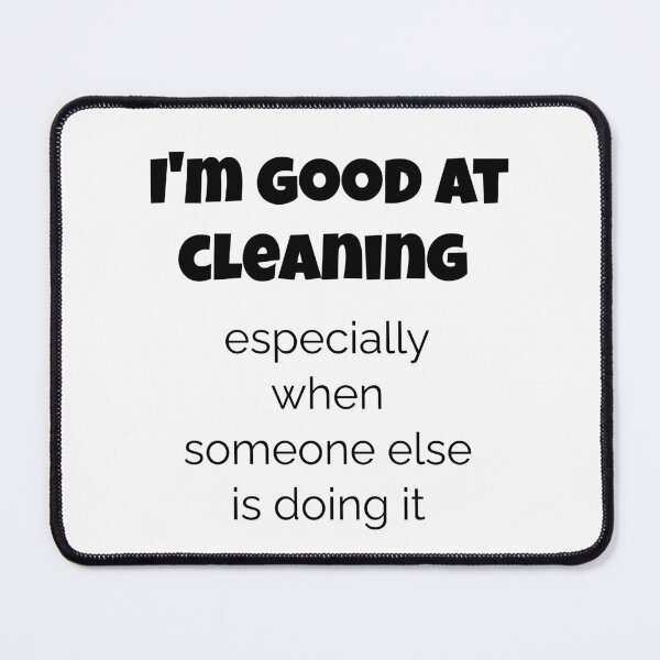 Item preview, Funny Cleaning Shirt – I’m Good at Cleaning Especially When Someone Else Is Doing It T-Shirt, household chores humor, cleaning gift idea, funny cleaning shirt designed and sold by BrewtifulMugs.