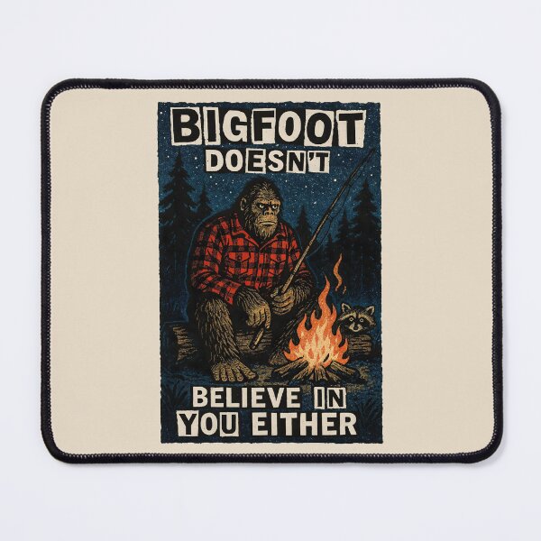 Item preview, Bigfoot Doesn't Believe In You Either designed and sold by H G  Designs.