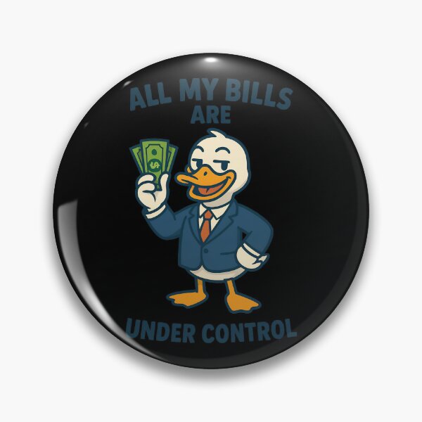 Item preview, All My Bills Are Under Control Duck Design designed and sold by TeeTimeTreasure.