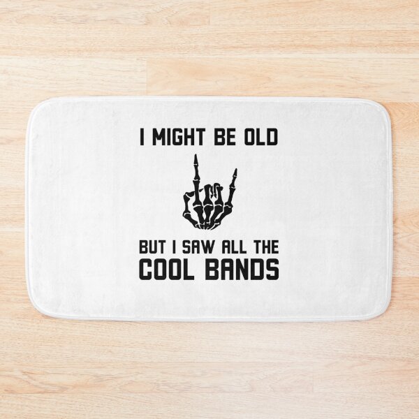 Item preview, Might Be Old But I Saw All The Cool Bands Funny rock on designed and sold by snowry.