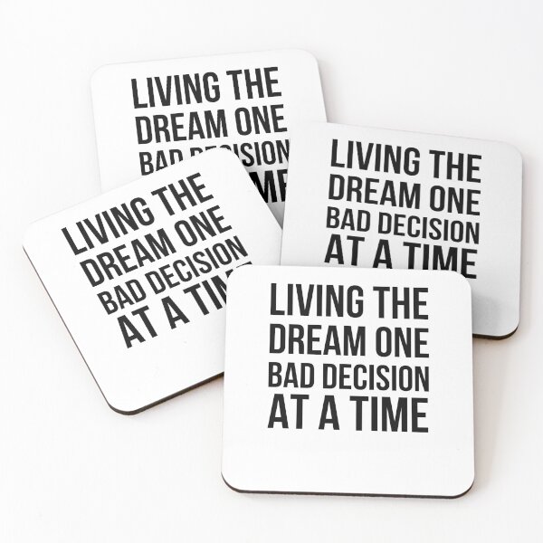 Item preview, Living the Dream One Bad Decision at a Time Funny Humor designed and sold by snowry.