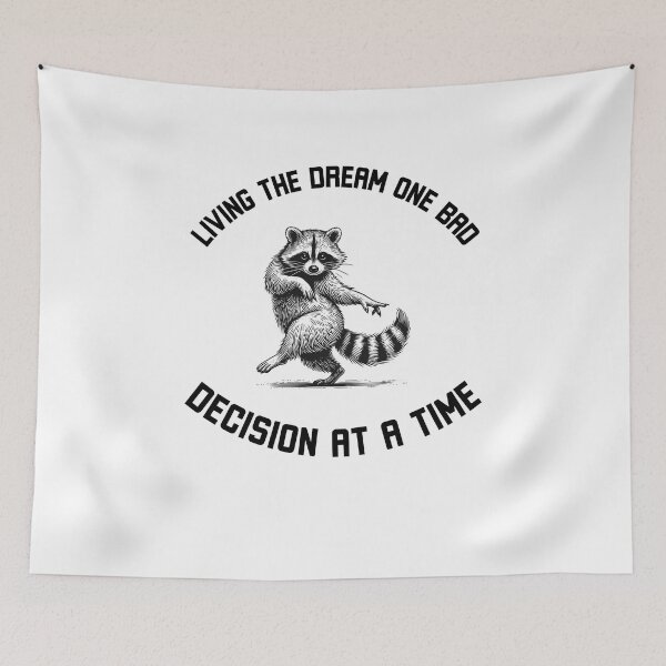 Item preview, Living the Dream One Bad Decision at a Time Funny raccoon designed and sold by snowry.