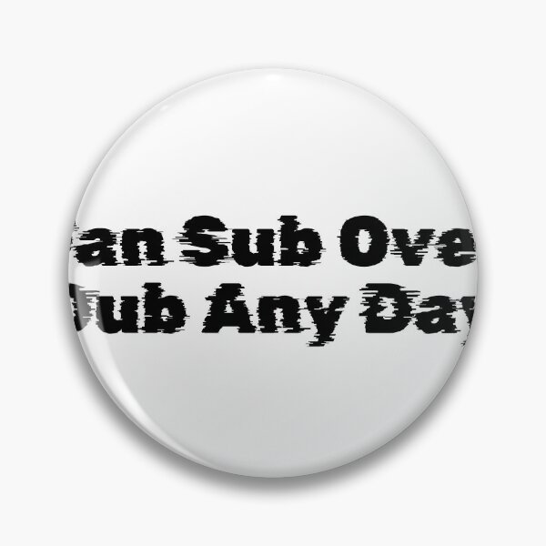 Item preview, Fan Sub Over Dub Any Day designed and sold by Ninjacatoff.