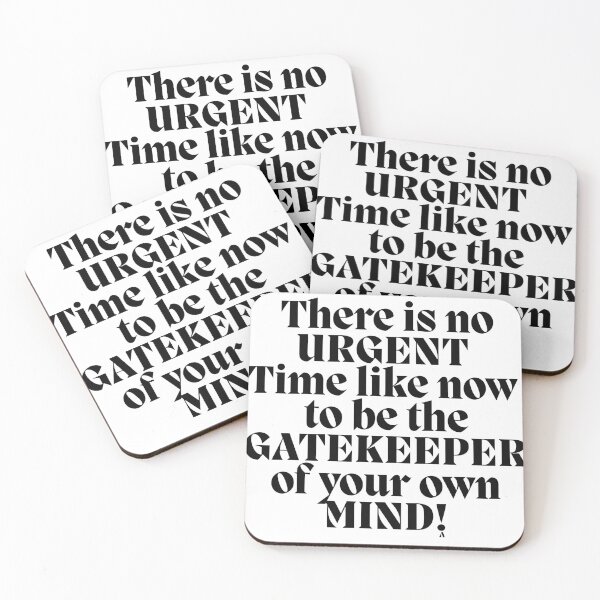 Item preview, There is no URGENT time like now to be the GATEKEEPER of your own MIND! designed and sold by Finds.