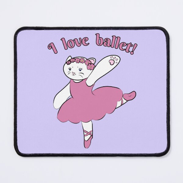 Item preview, I Love Ballet Cute Cat Ballerina designed and sold by HugSomeNettles.