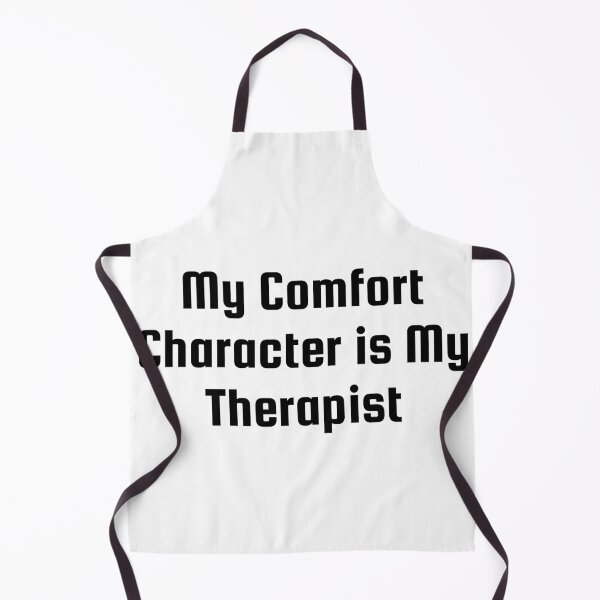 Item preview, My Comfort Character is My Therapist designed and sold by Ninjacatoff.
