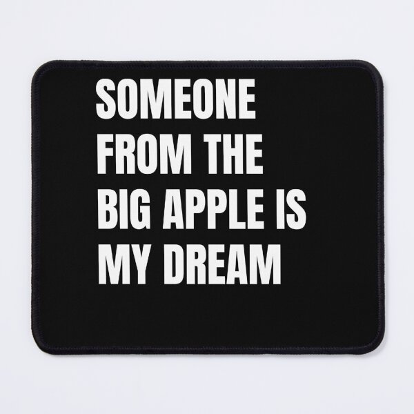 Item preview, Someone From The Big Apple Is My Dream designed and sold by DiscoverDreams1.