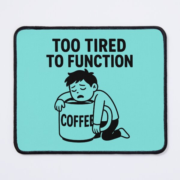 Item preview, Too Tired to Function – Funny Coffee Cartoon designed and sold by jelonkaa.