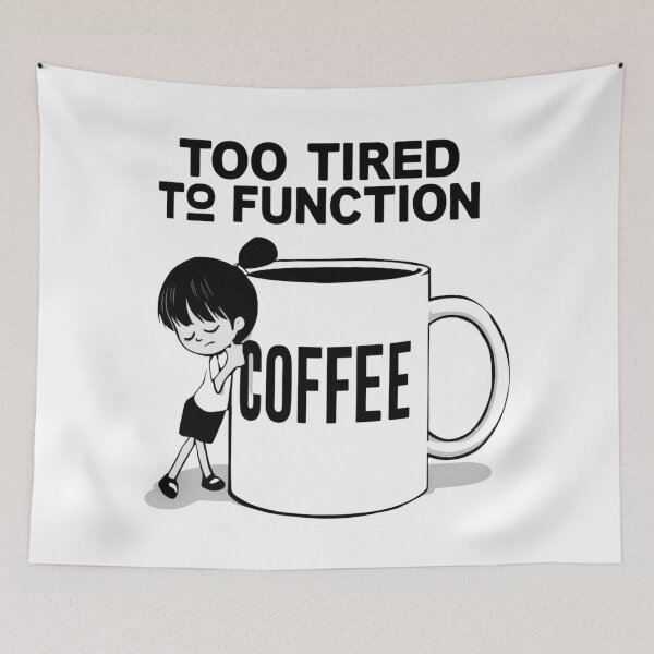 Item preview, Too Tired To Function Coffee Lover Design designed and sold by jelonkaa.
