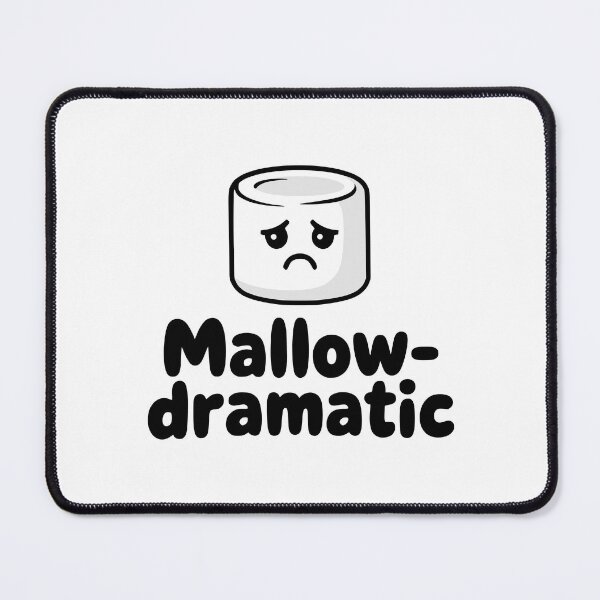 Item preview, Mallow Dramatic! Cute Marshmallow Pun designed and sold by PMCreative.