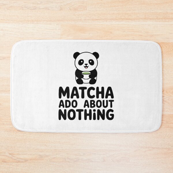 Item preview, Matcha Ado About Nothing! Cute Matcha Panda Pun designed and sold by PMCreative.