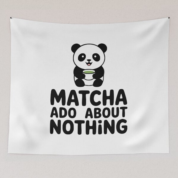 Item preview, Matcha Ado About Nothing! Cute Matcha Panda Pun designed and sold by PMCreative.
